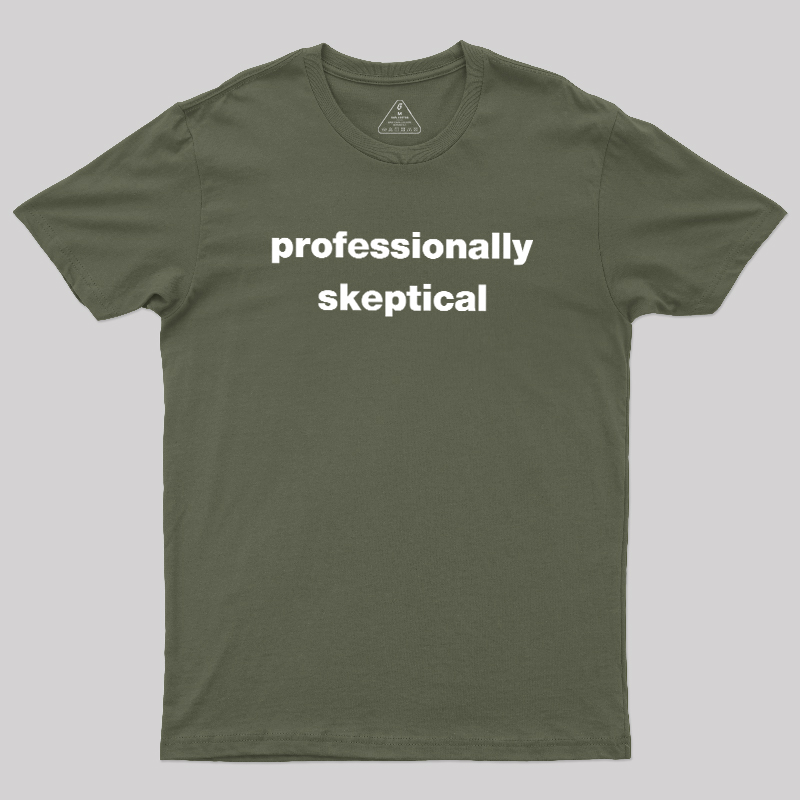 Professionally Skeptical Geek T-Shirt