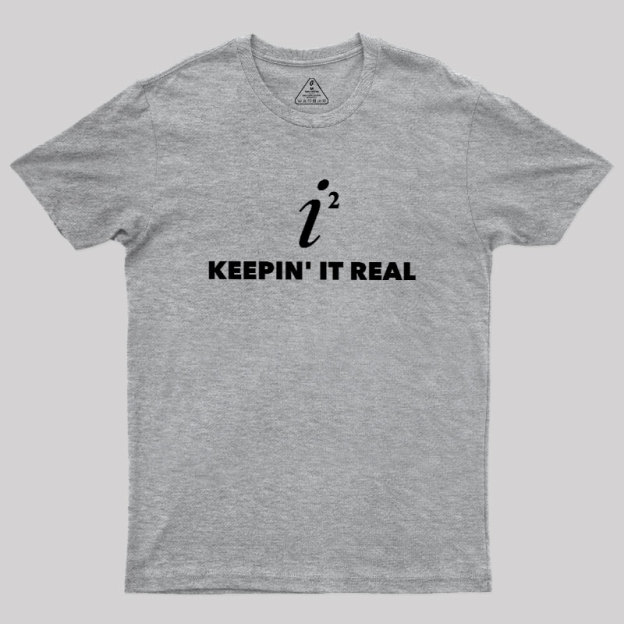 Keepin' it Real Geek T-Shirt