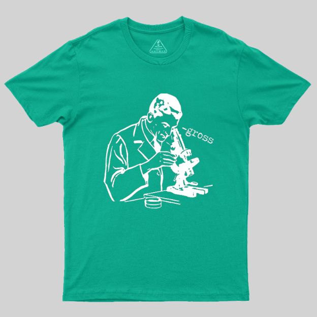 Microscope Lab Gross Humor Geek T-Shirt