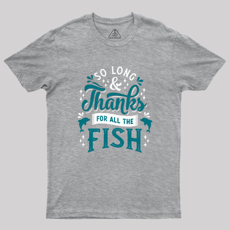 So Long and Thanks Geek T-Shirt