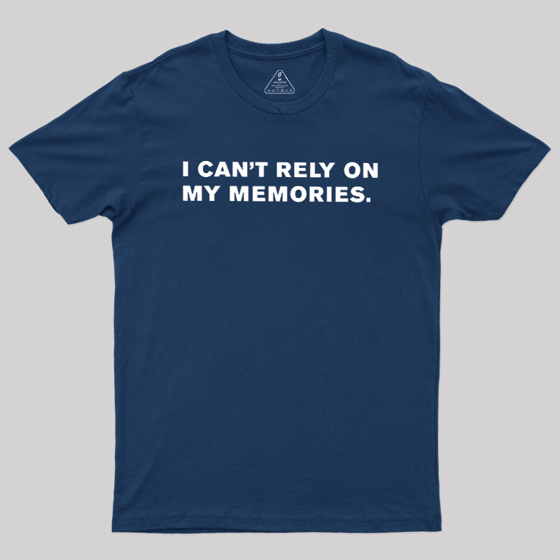 I Can't Rely On You Geek T-Shirt