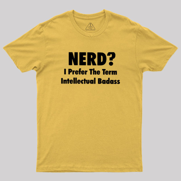 Intellectual Badass Geek T-Shirt