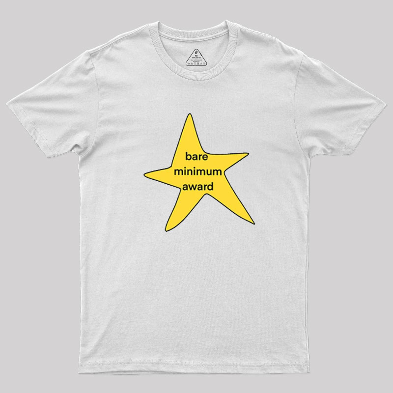 Bare Minimum Award? Geek T-Shirt