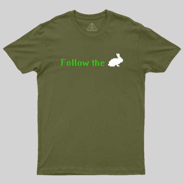 Follow The White Rabbit Geek T-Shirt