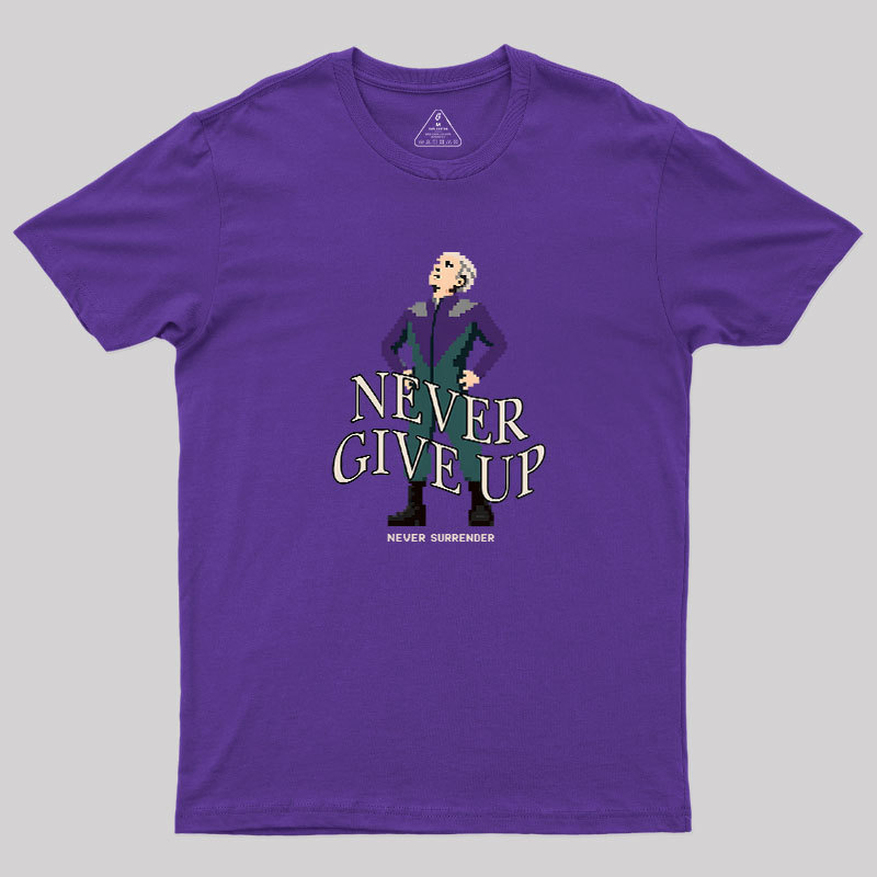 Never Give Up Geek T-Shirt