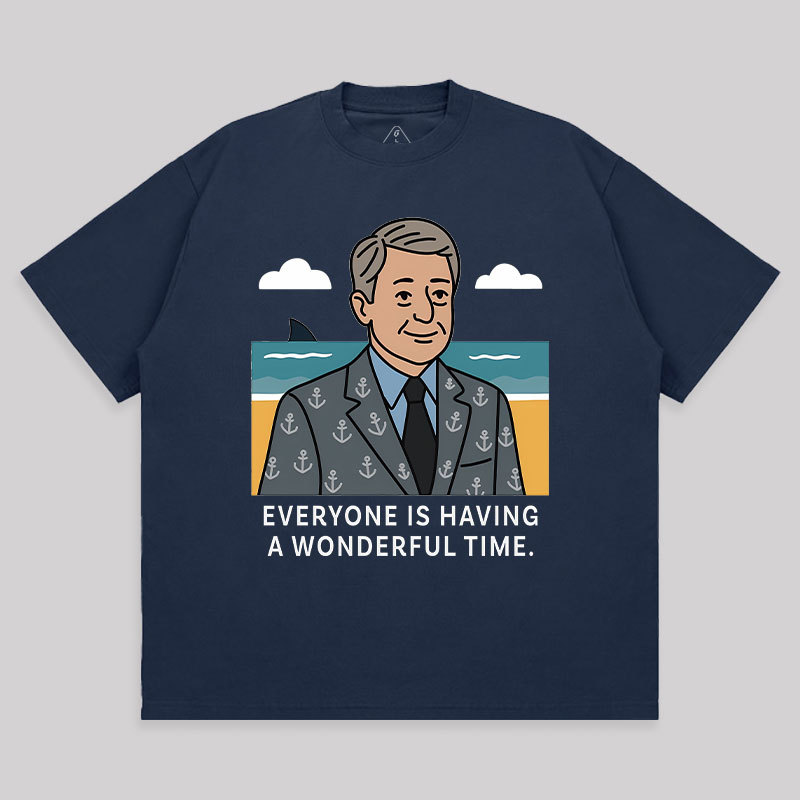 Everyone Is Having A Wonderful Time Unisex Oversized T-shirt