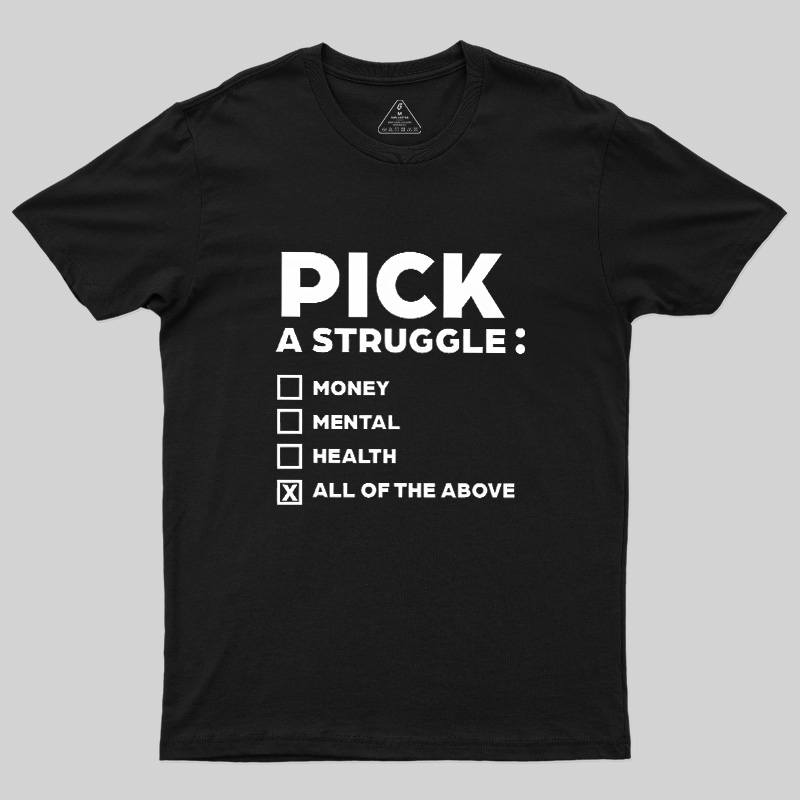 Pick A Struggle Geek T-Shirt