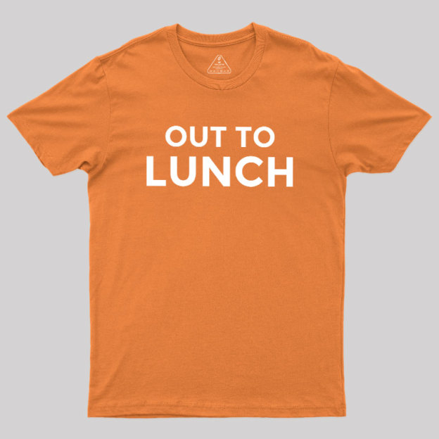 Out To Lunch Geek T-Shirt