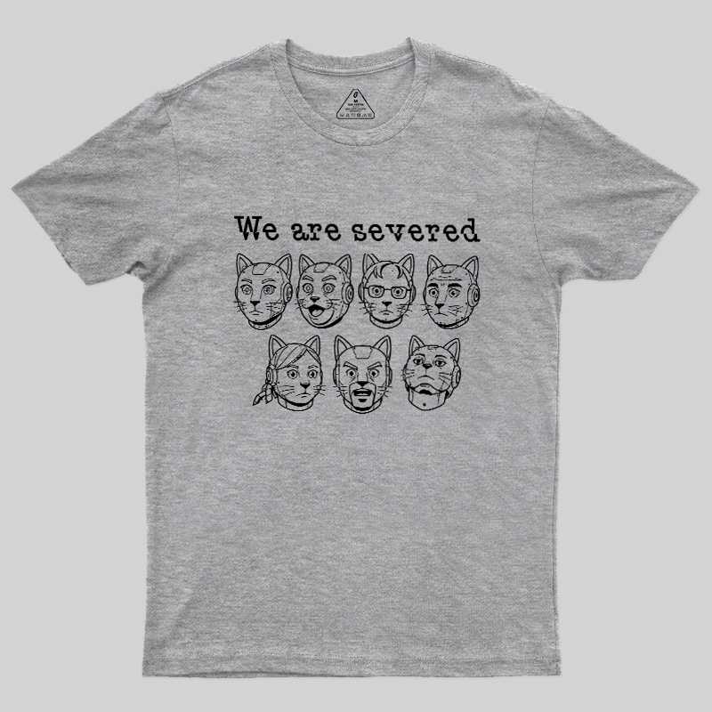 Mechanical Cat We Are Severed Geek T-Shirt