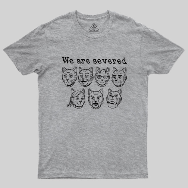 Mechanical Cat We Are Severed Geek T-Shirt