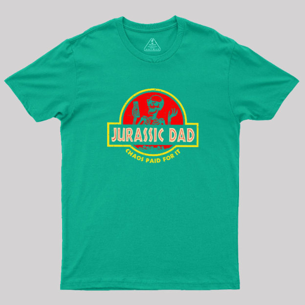 Chaos Paid For Dad Geek T-Shirt