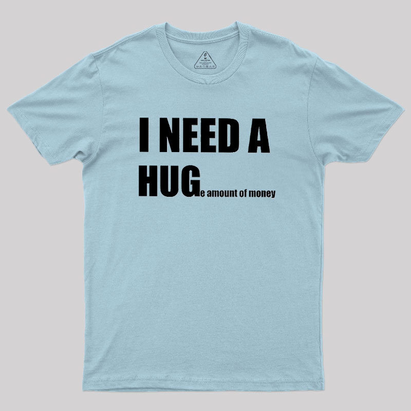 Huge Amount Of Money Geek T-Shirt