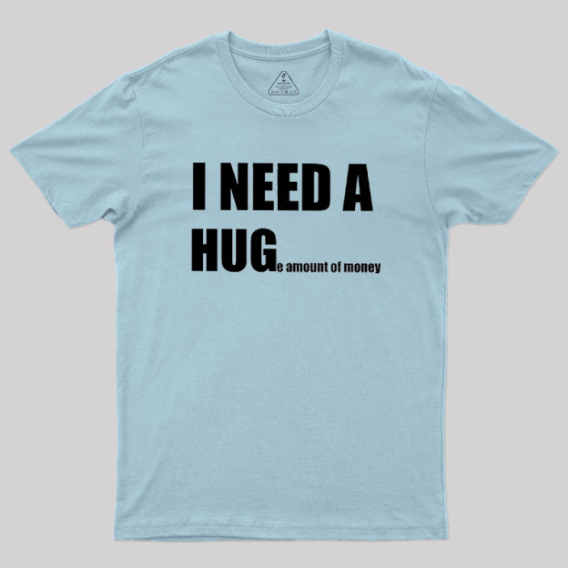 Huge Amount Of Money Geek T-Shirt
