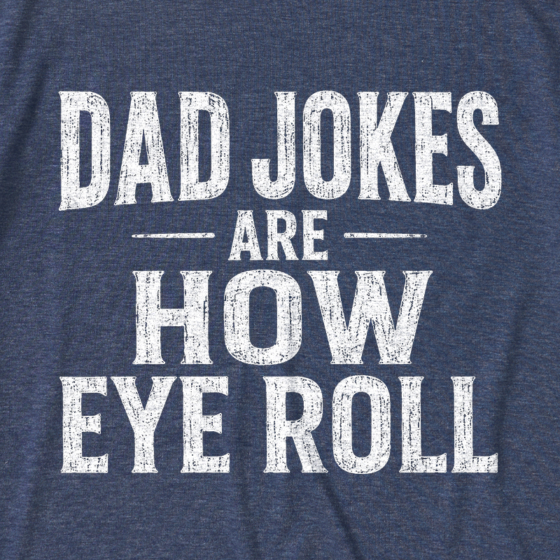 Dad Joke Are How To Eye Roll Ultra Soft Heather Tee