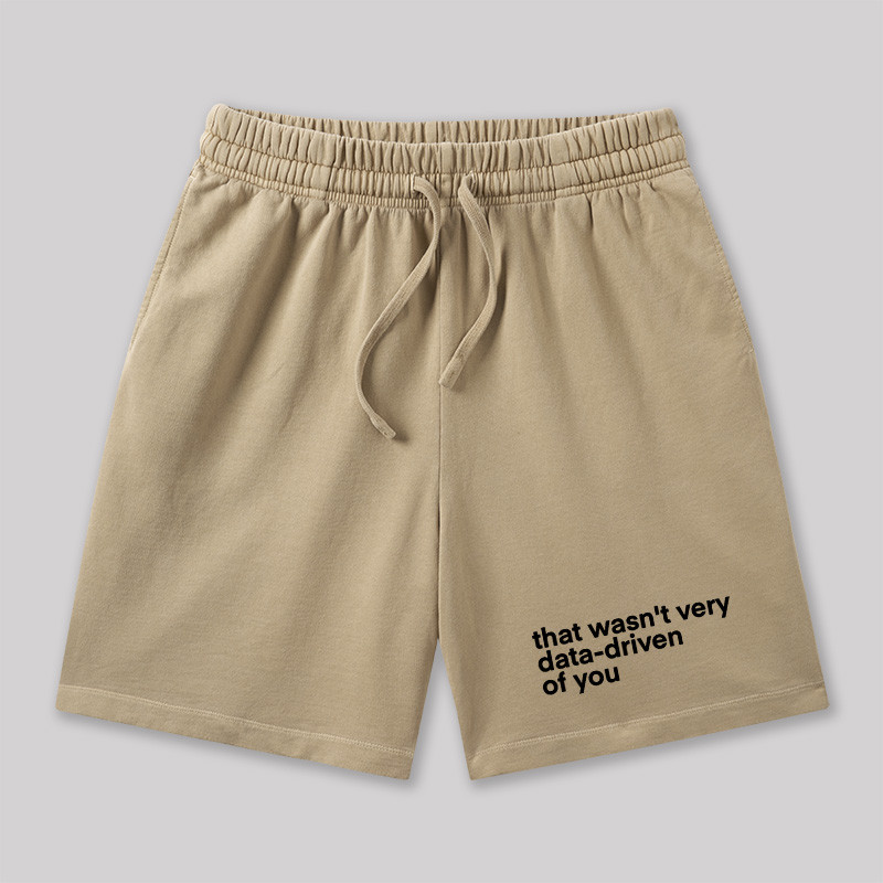 That Wasn't Very Data Driven Of You Geeky Washed Shorts
