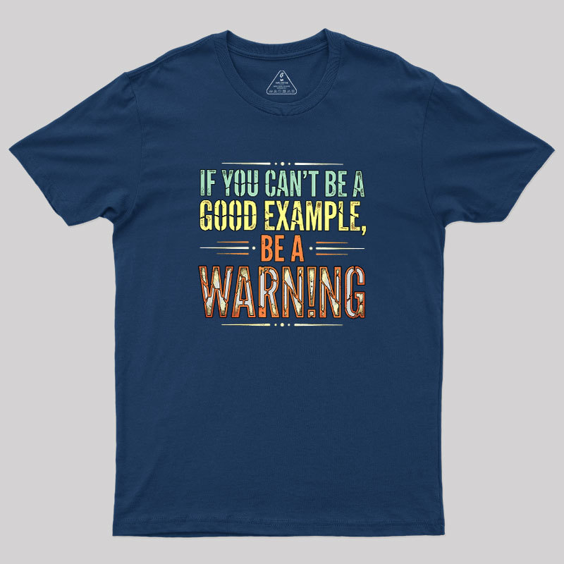 The?Warning?Quote Geek T-Shirt