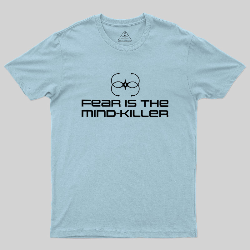 Fear Is The Mind-killer Geek T-Shirt