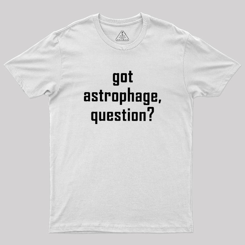 Got Astrophage Geek T-Shirt