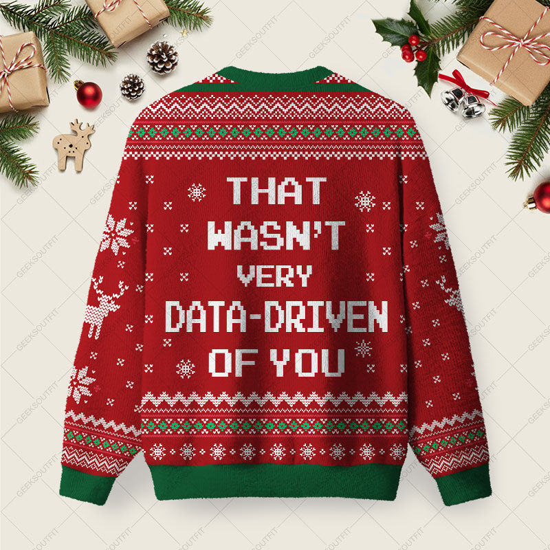 That Wasn't Very Data Driven Of You Red Ugly Christmas Fuzzy Fleece Sweatshirt