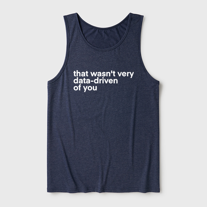 That Wasn't Very Data Driven Of You Ultra Soft Heather Tank