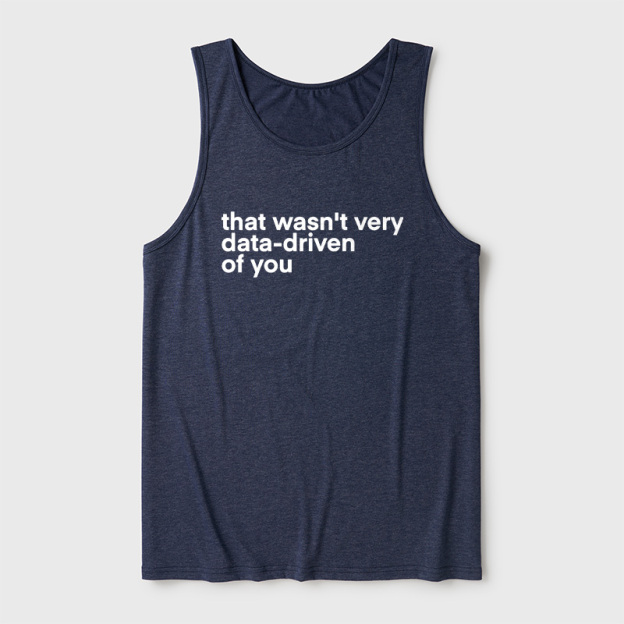 That Wasn't Very Data Driven Of You Ultra Soft Heather Tank