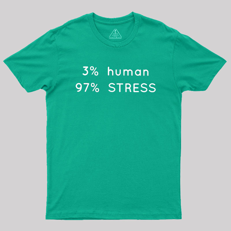 Human Stress Geek T-Shirt