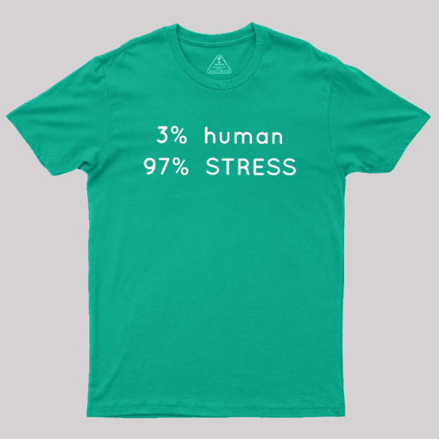 Human Stress Geek T-Shirt
