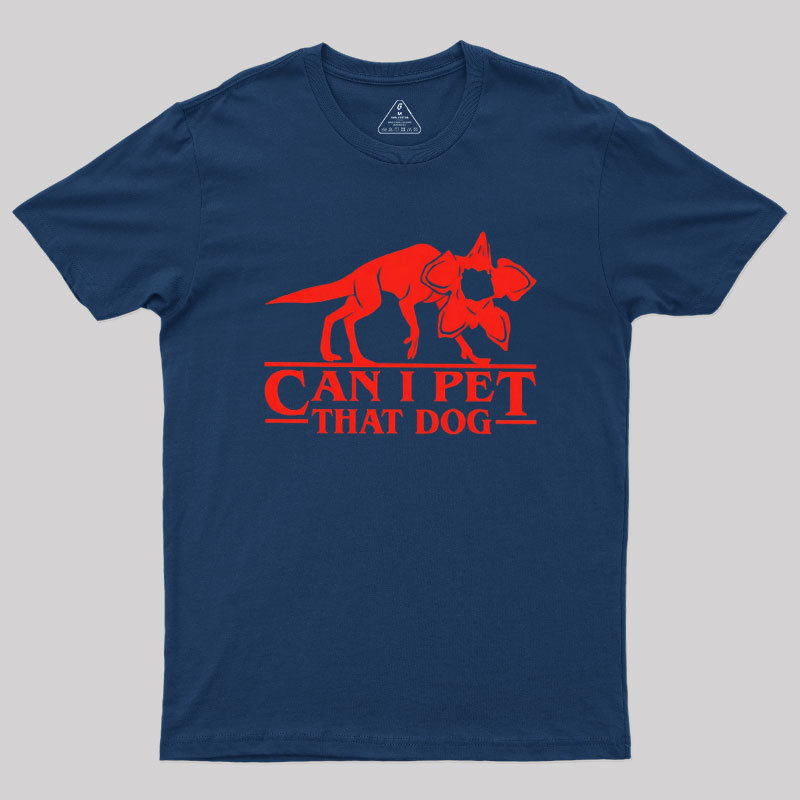 Demodog Can I Pet That Dog Geek T-Shirt