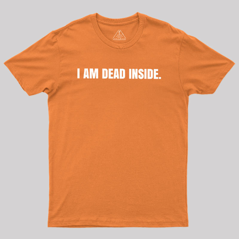 I Am Dead Inside Geek T-Shirt