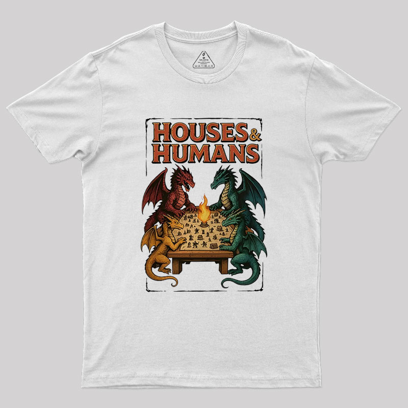 Houses Humans Game Versus Geek T-Shirt