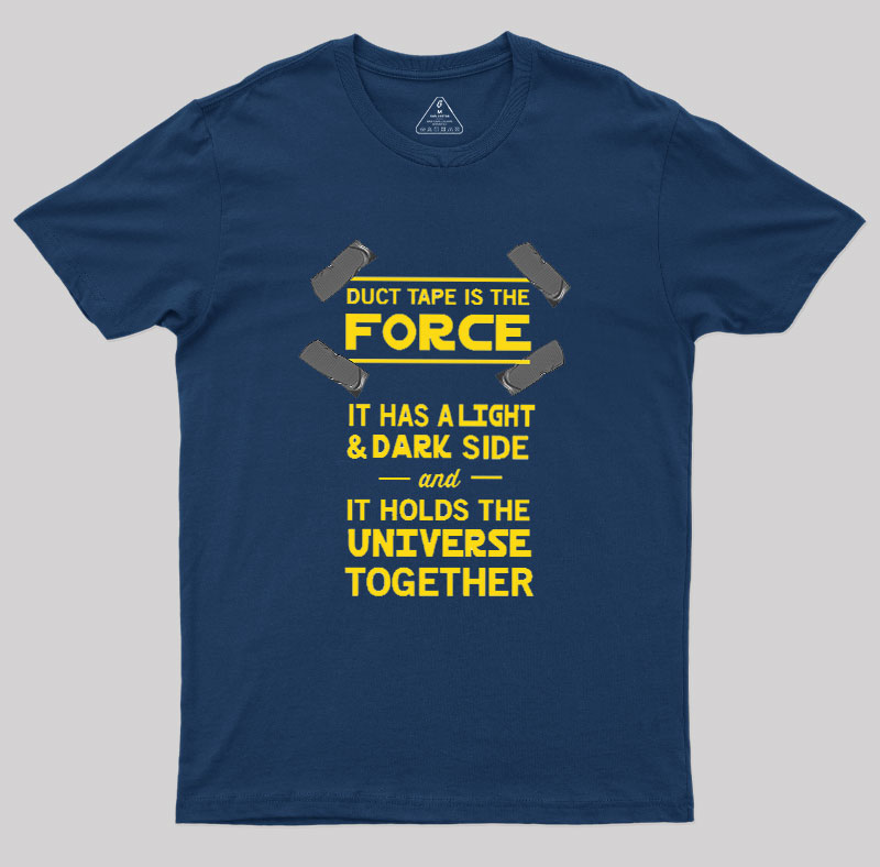 Duct Tape is the Force Geek T-Shirt