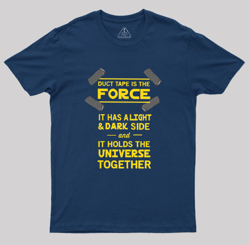 Duct Tape is the Force Geek T-Shirt