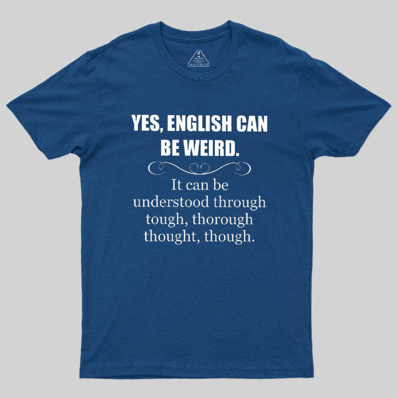 English Can Be Weird T-Shirt