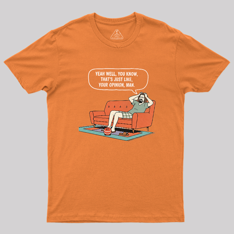 Just Your Opinion Geek T-Shirt