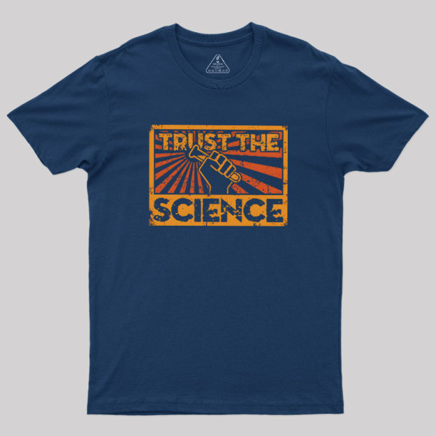 Trust The Science Geek T-Shirt