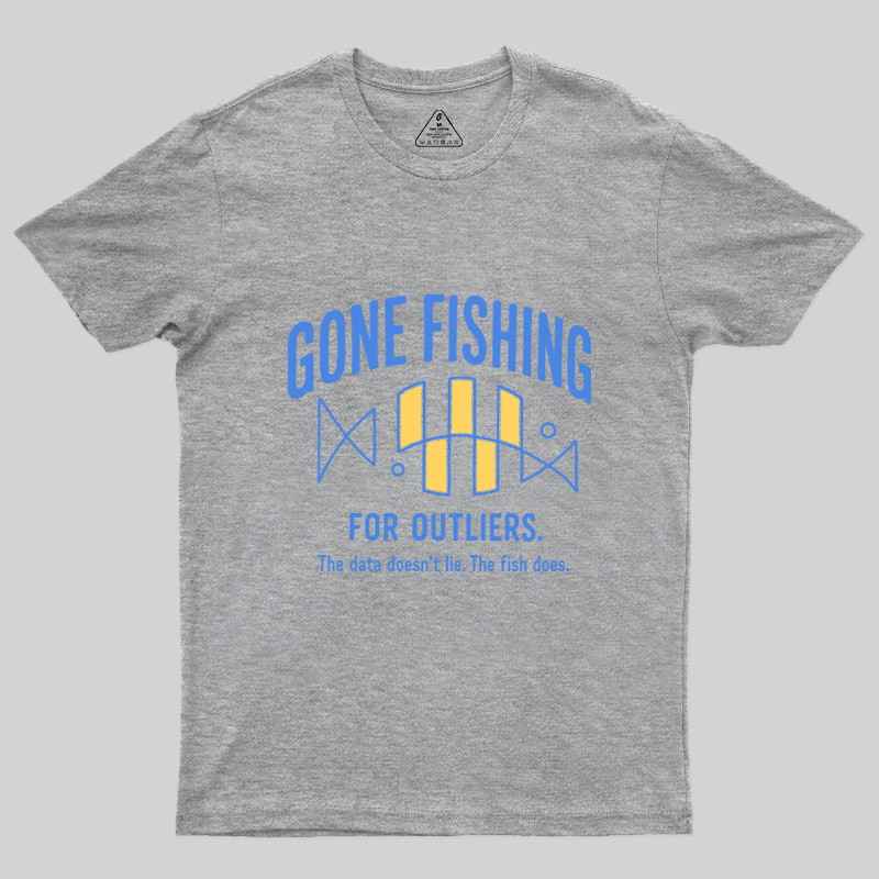 Gone Fishing For Outliers Geek T-Shirt