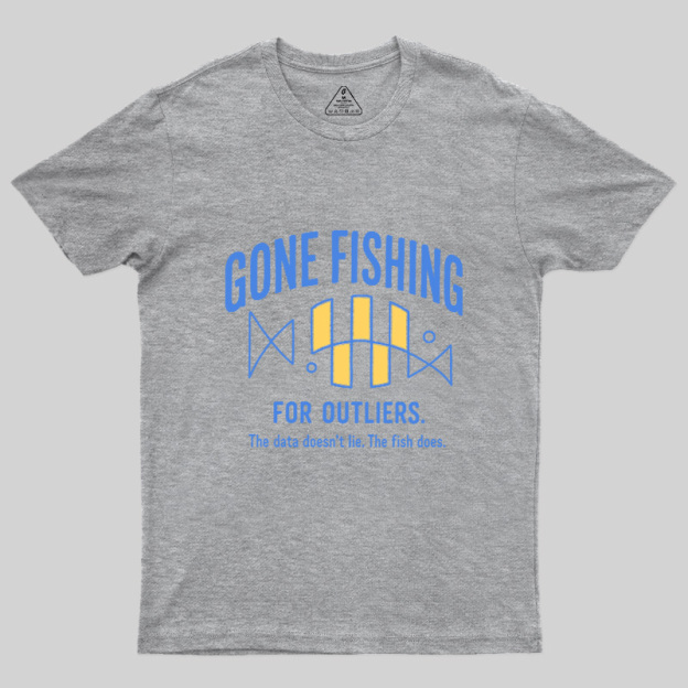 Gone Fishing For Outliers Geek T-Shirt