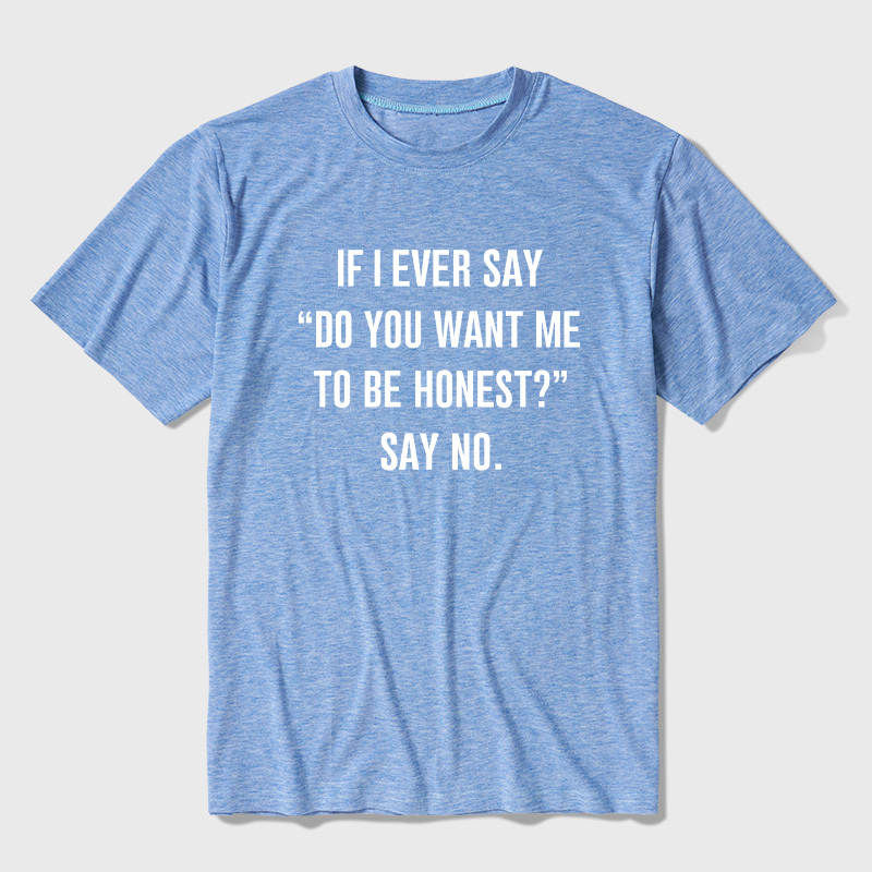 If I Ever Say Ultra Soft Heather Tee