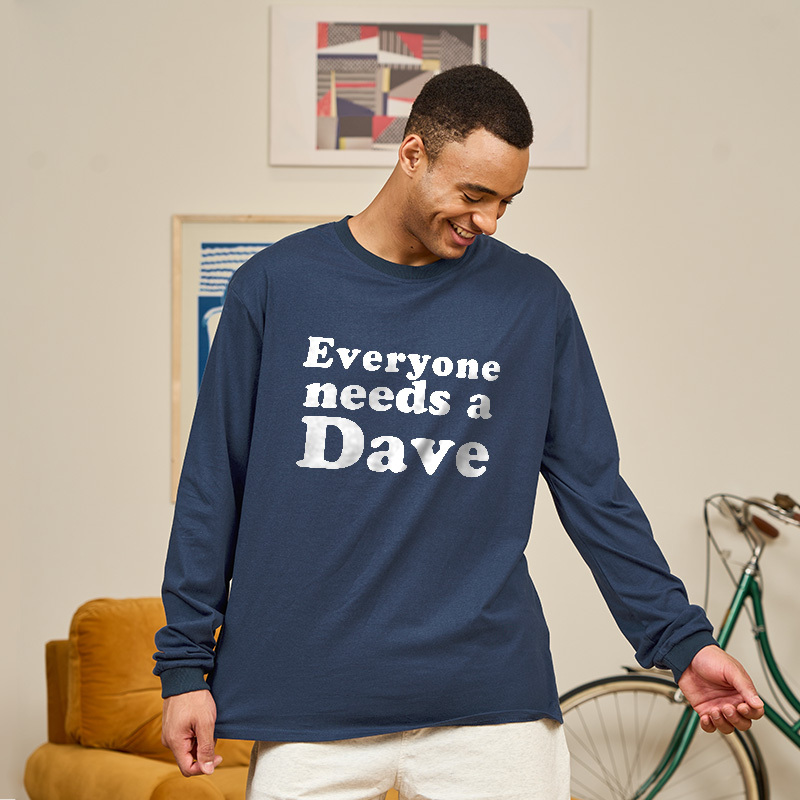 Everyone Needs a Dave Long Sleeve T-Shirt
