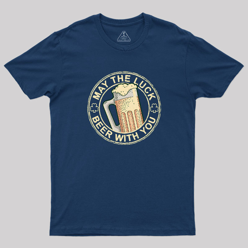 May the Luck Beer with You Geek T-Shirt