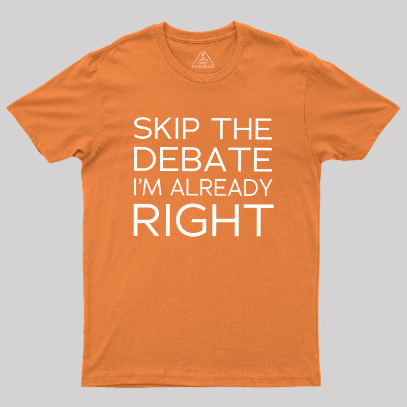 Skip the Debate Geek T-Shirt