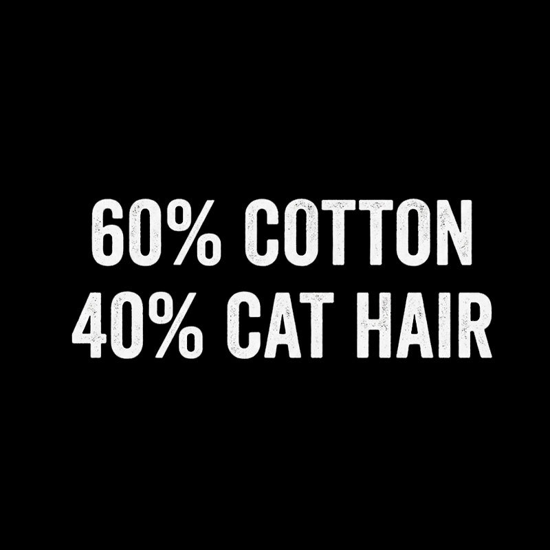60 Cotton 40 Cat Hair Geek T-Shirt