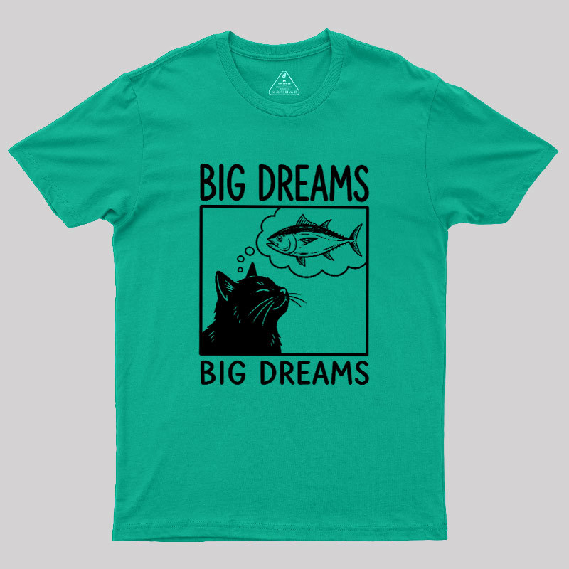 Big Dreams Of Cat Geek T-Shirt