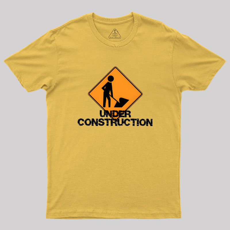 Under Construction Self Improvement Geek T-Shirt