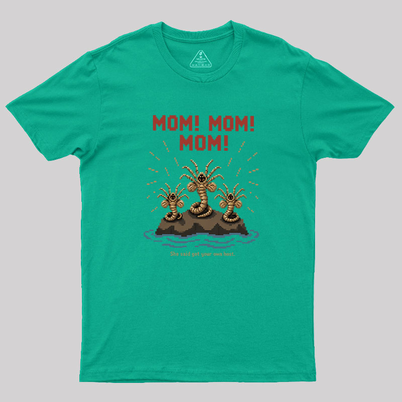 She Said Get Your Own Host Geek T-Shirt
