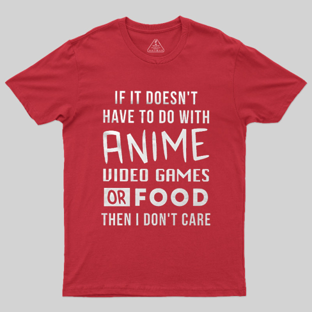 Anime Game Food Only Nerd Geek T-Shirt