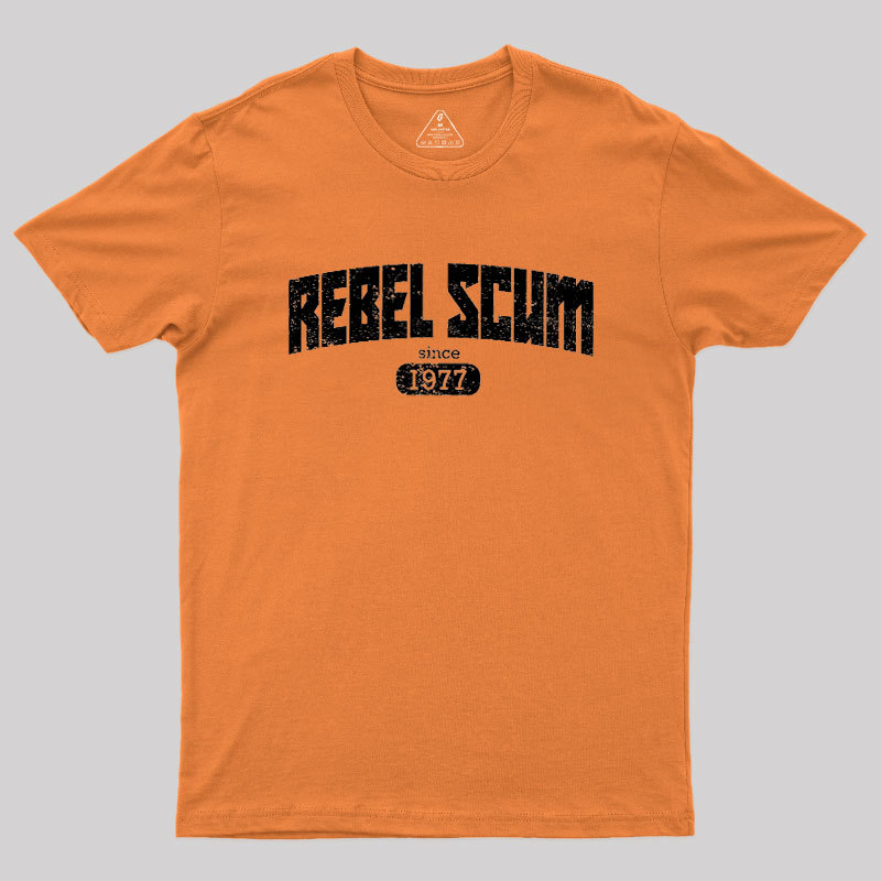 Rebel Scum since 1977 Geek T-Shirt