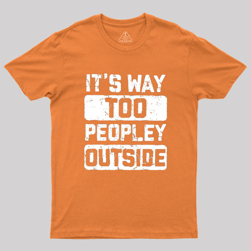 To Peopley Outside Geek T-Shirt