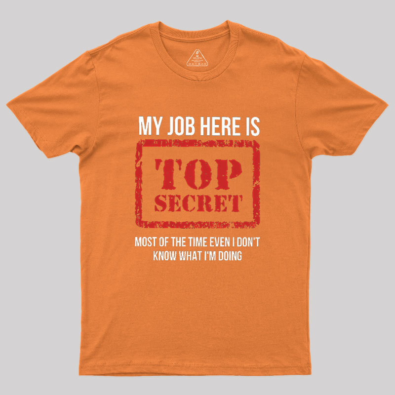 My Job Is Top Secret Geek T-Shirt