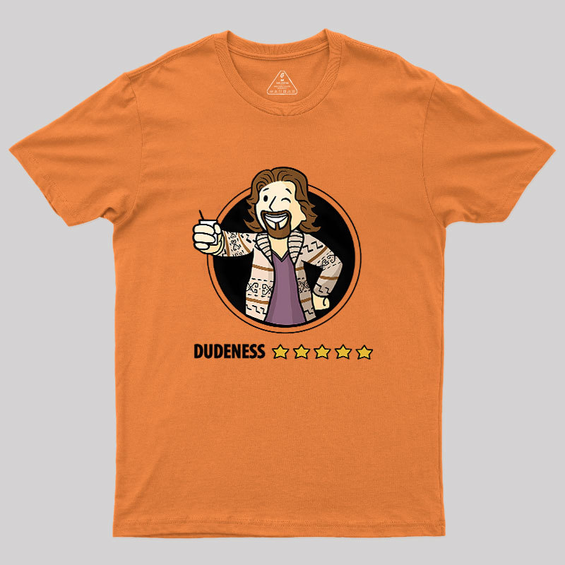 Dudeness Geek T-Shirt